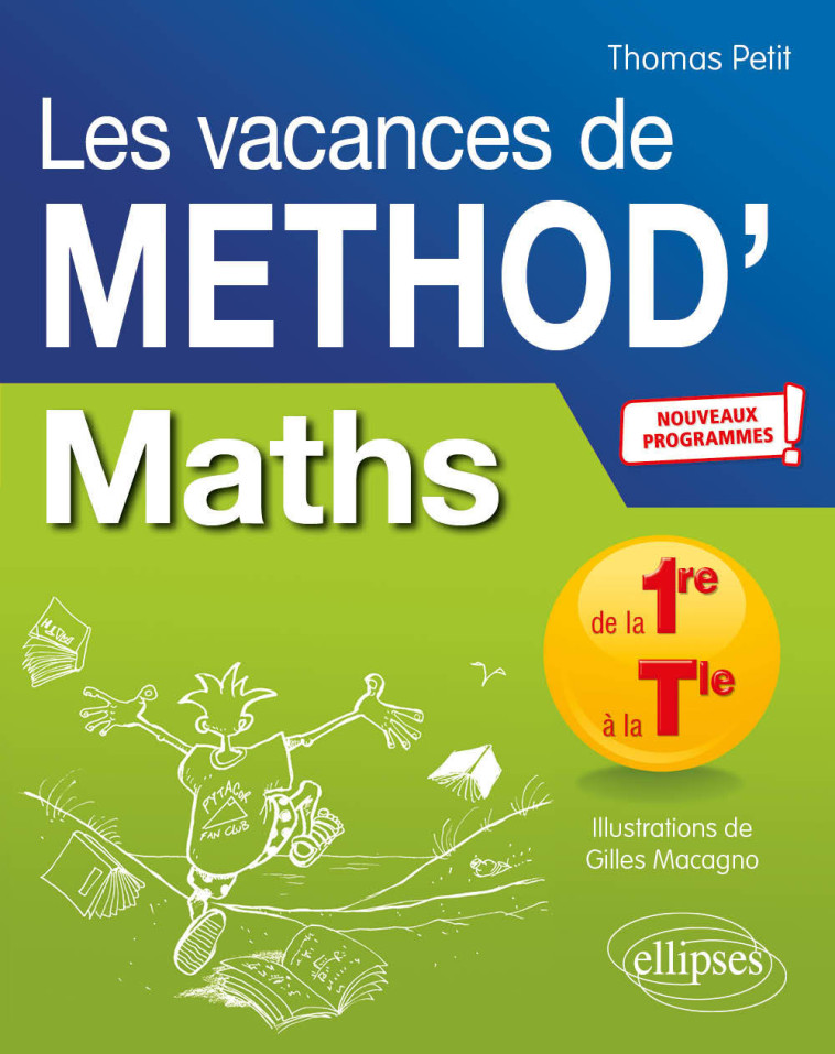 MATHEMATIQUES DE LA 1RE A LA TLE - LES VACANCES DE METHOD' - PETIT/MACAGNO - ELLIPSES