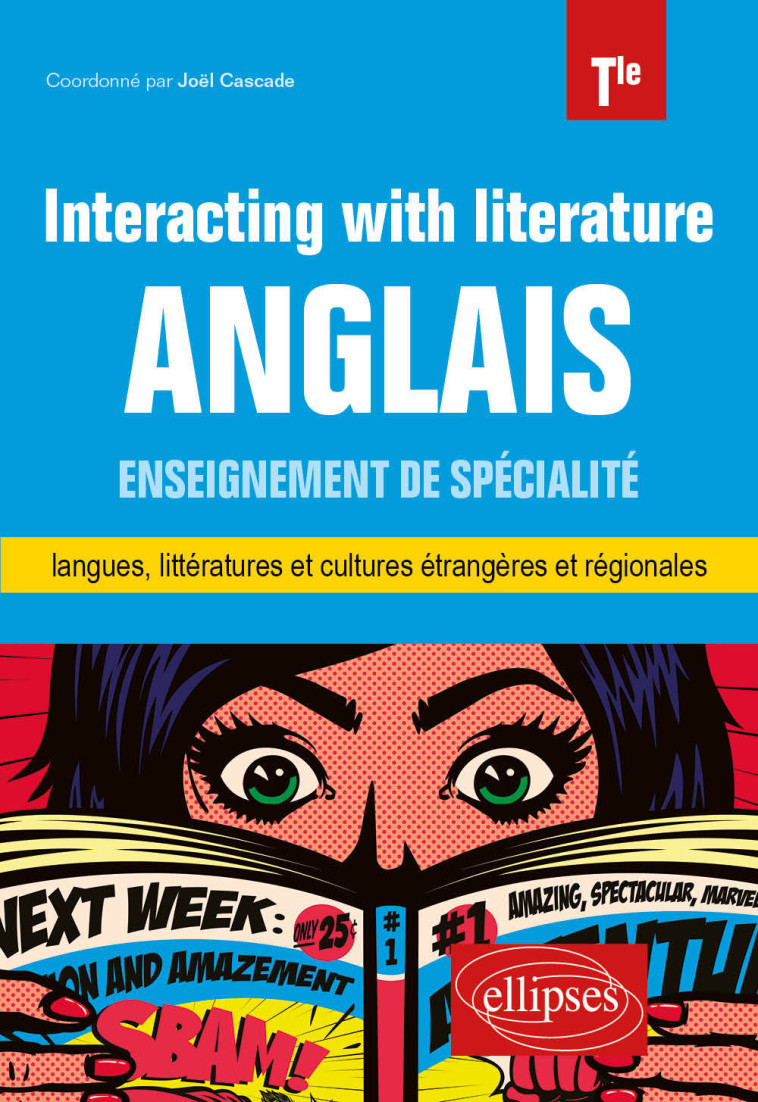 ANGLAIS TLE - INTERACTING WITH LITERATURE ENSEIGNEMENTS DE SPECIALITE - CASCADE JOEL - ELLIPSES