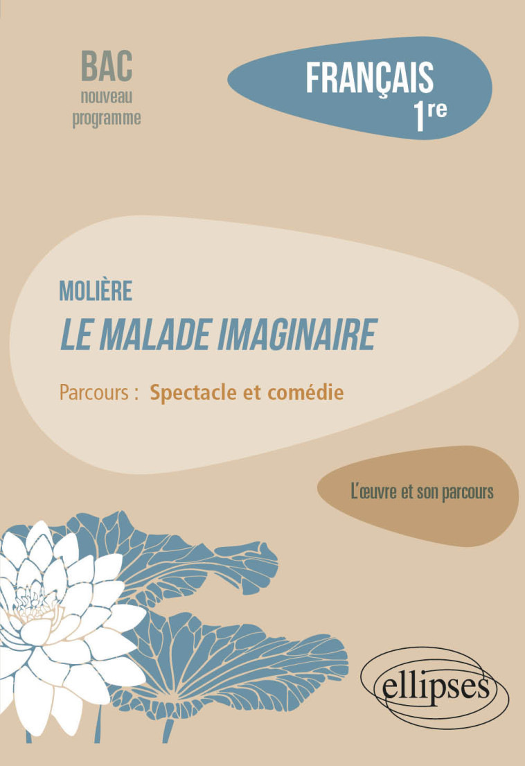 LE MALADE IMAGINAIRE BAC 2021 - MURARU EMILIE - ELLIPSES