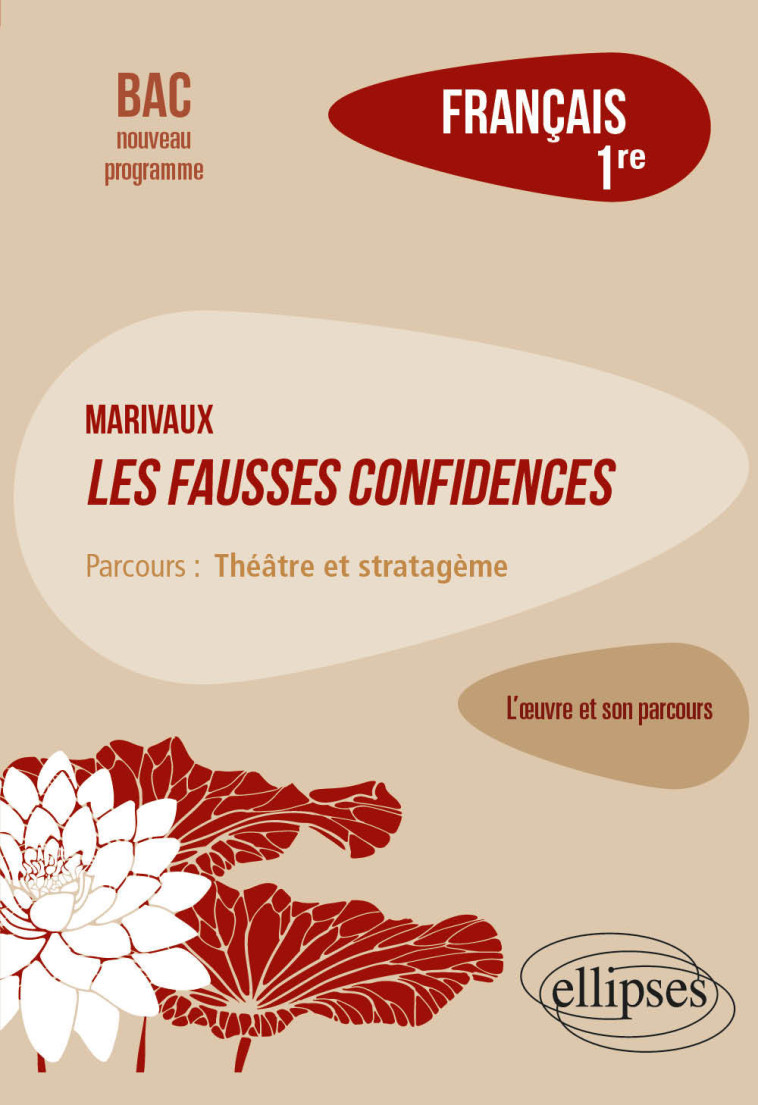 LES FAUSSES CONFIDENCES BAC FRANCAIS 2021 - GOUTAUDIER AMELIE - ELLIPSES