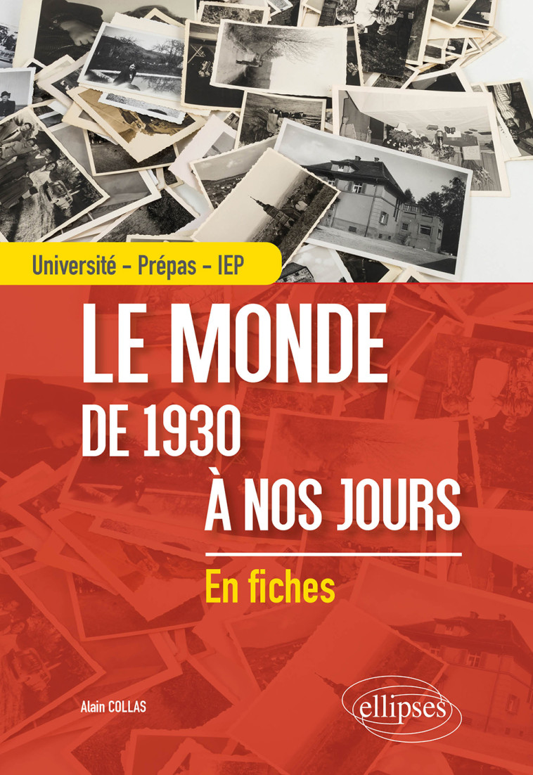 LE MONDE DE 1930 A NOS JOURS EN FICHES - COLLAS ALAIN - ELLIPSES