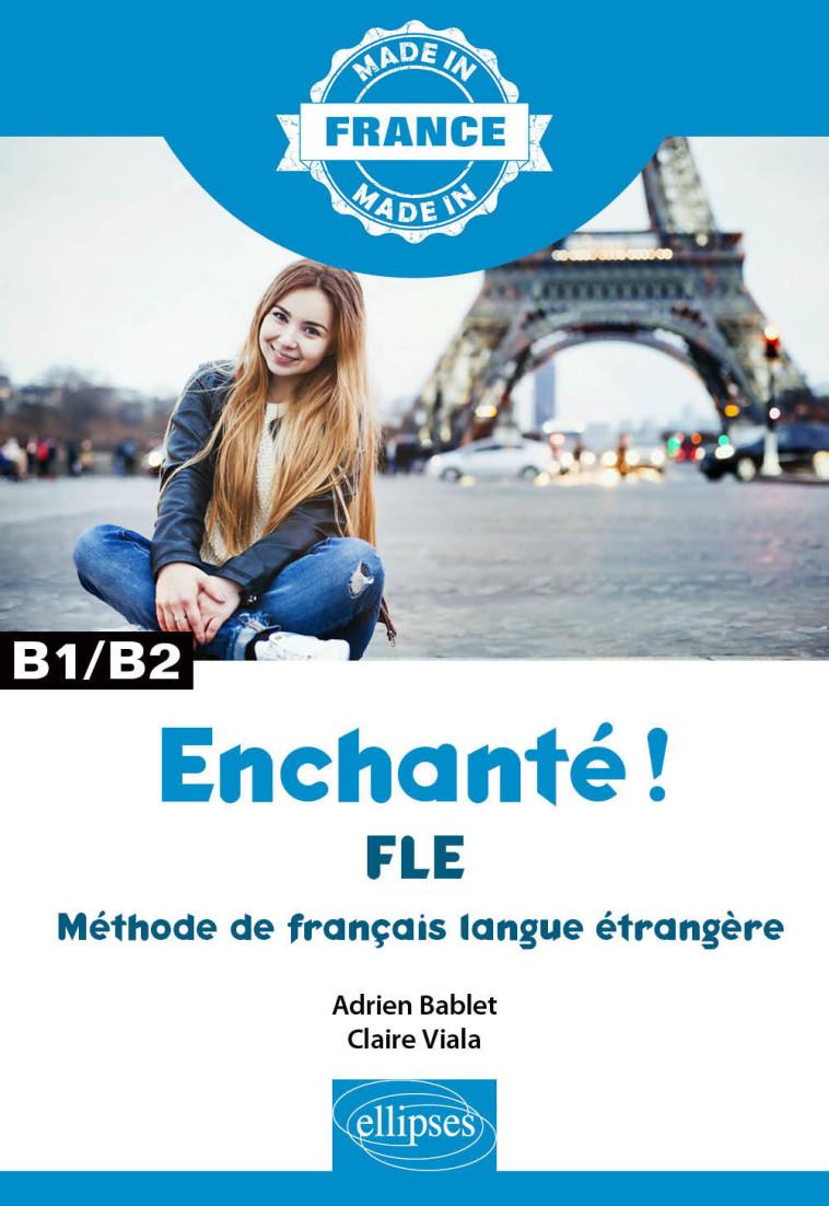 ENCHANTE ! - FLE  B1 B2 - BABLET/VIALA - ELLIPSES