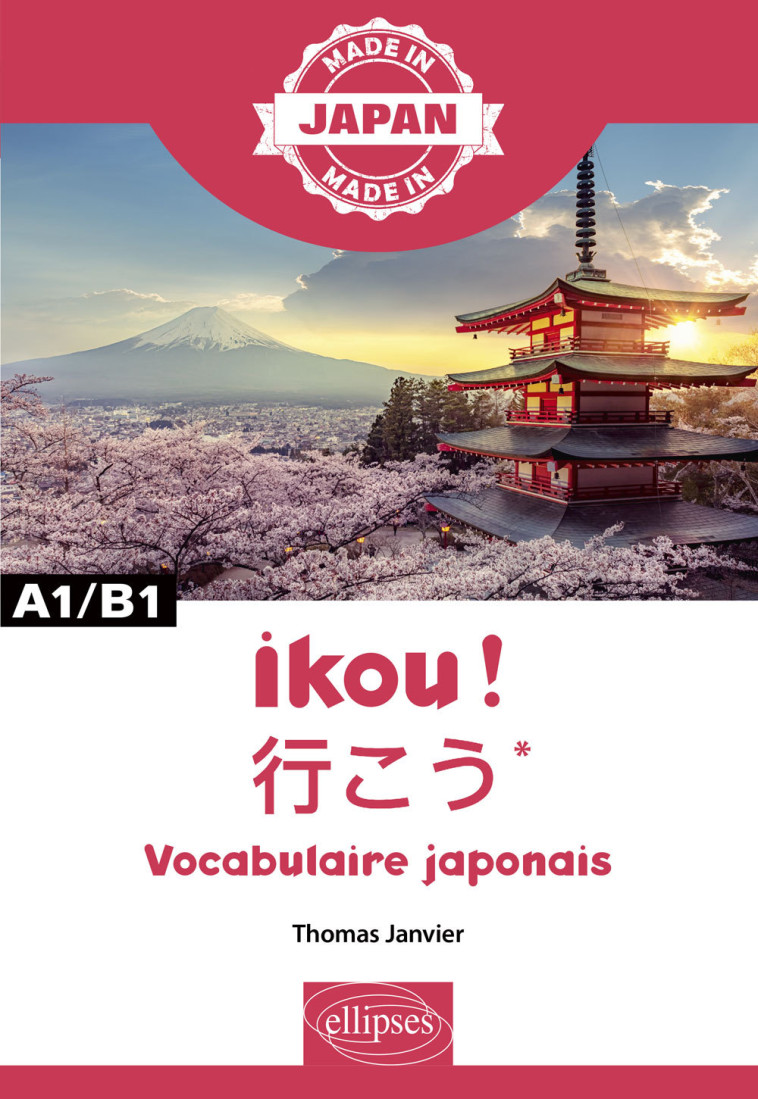 IKOU ! -  VOCABULAIRE JAPONAIS - A1/B1 - JANVIER THOMAS - ELLIPSES