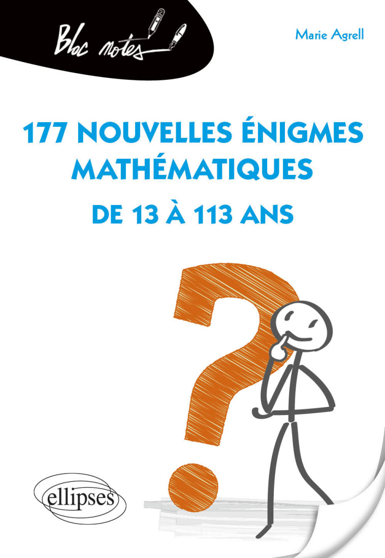 177 NOUVELLES ENIGMES MATHEMATIQUES DE 13 113 ANS - AGRELL MARIE - ELLIPSES