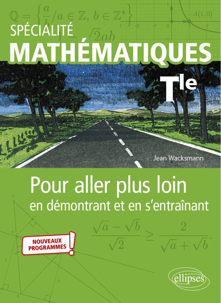 SPECIALITE MATHS TLE 2021 POUR ALLER PLUS LOIN EN DEMONTRANT... - WACKSMANN JEAN - ELLIPSES