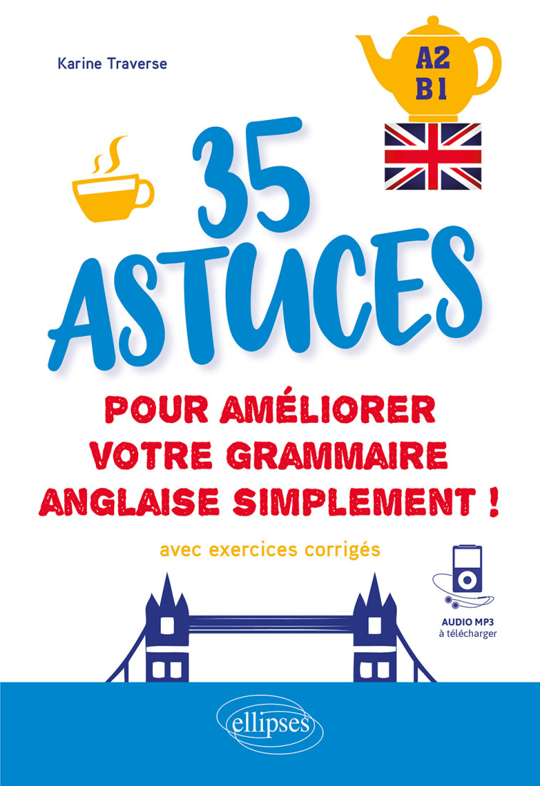 35 ASTUCES POUR AMELIORER VOTRE GRAMMAIRE SIMPLEMENT ! [A2-B1] - TRAVERSE KARINE - ELLIPSES