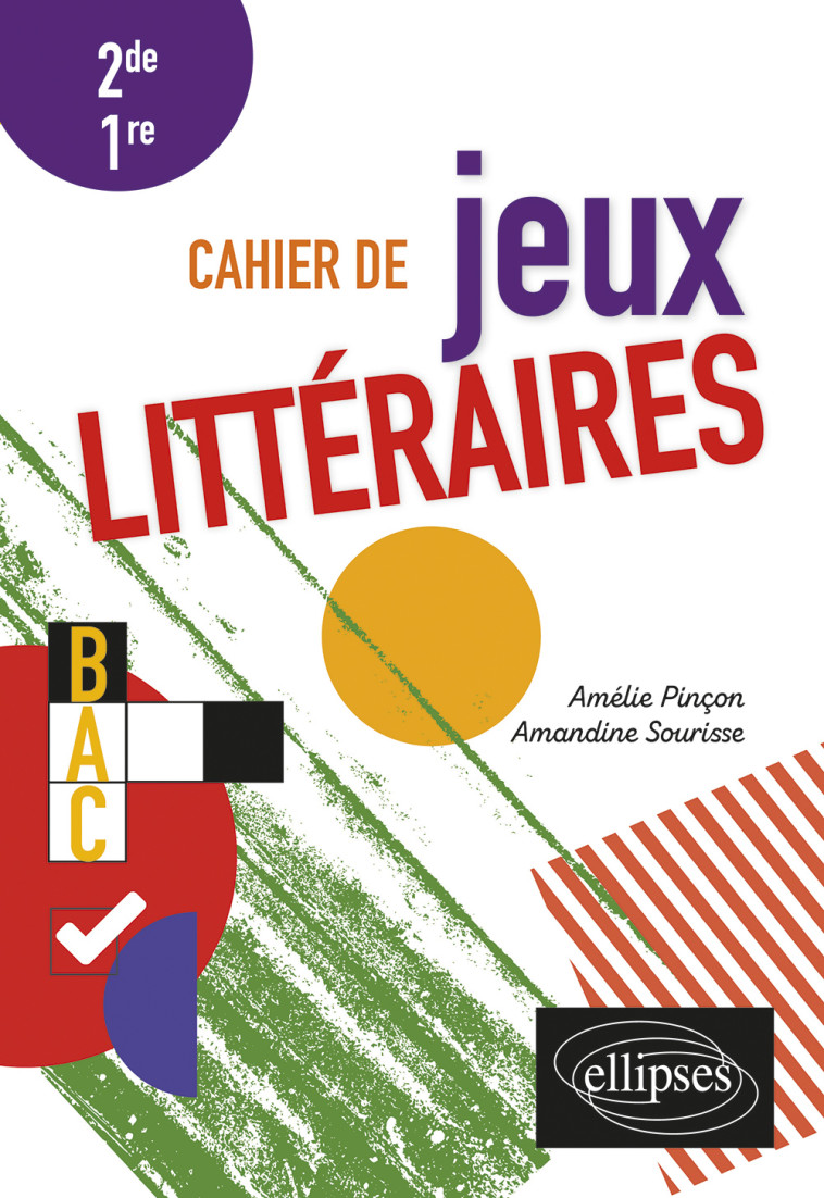 CAHIER DE JEUX LITTERAIRES 2DE 1RE - PINCON/SOURISSE - ELLIPSES