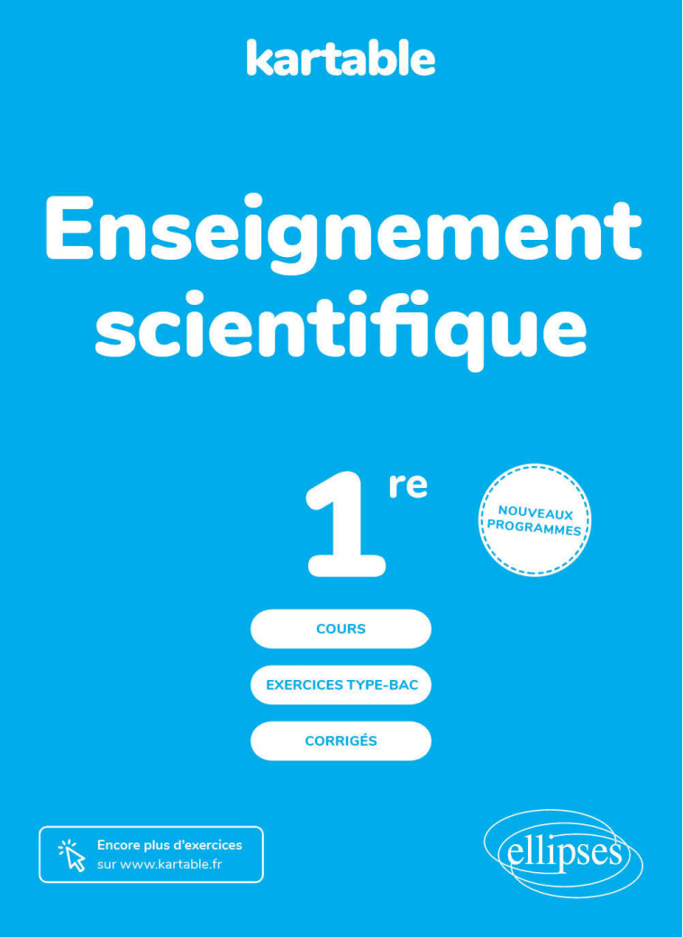 ENSEIGNEMENT SCIENTIFIQUE 1RE 2021 - KARTABLE - L'ECOLE S - ELLIPSES