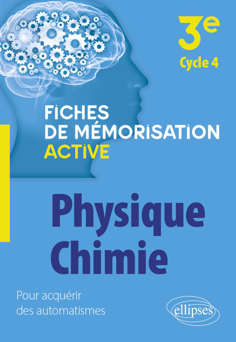 PHYSIQUE-CHIMIE - 3E CYCLE 4 - SARRASSAT GOHIER J. - ELLIPSES