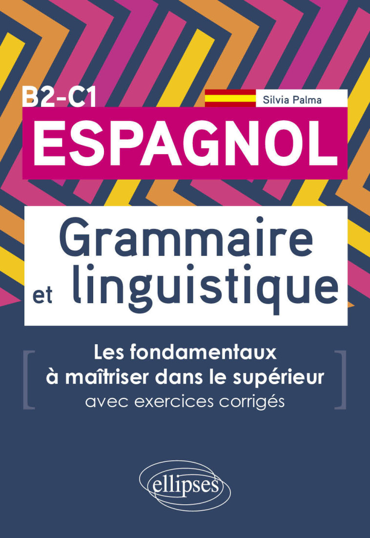 ESPAGNOL. GRAMMAIRE ET LINGUISTIQUE - B2 C1 CASE 3 - PALMA SILVIA - ELLIPSES