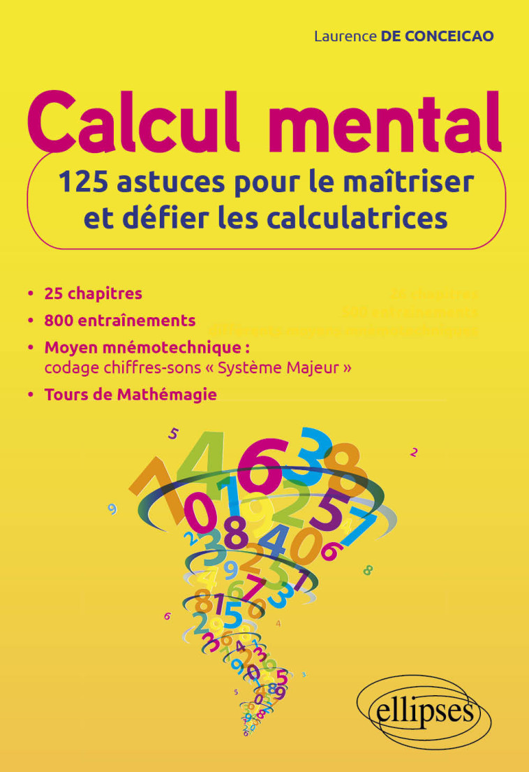 CALCUL MENTAL : 125 ASTUCES POUR LE MAITRISER ET DEFIER LES CALCULATRICES - DE CONCEICAO L. - ELLIPSES