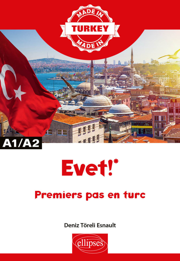 EVET! - PREMIERS PAS EN TURC - A1/A2 - TORELI ESNAULT DENIZ - ELLIPSES