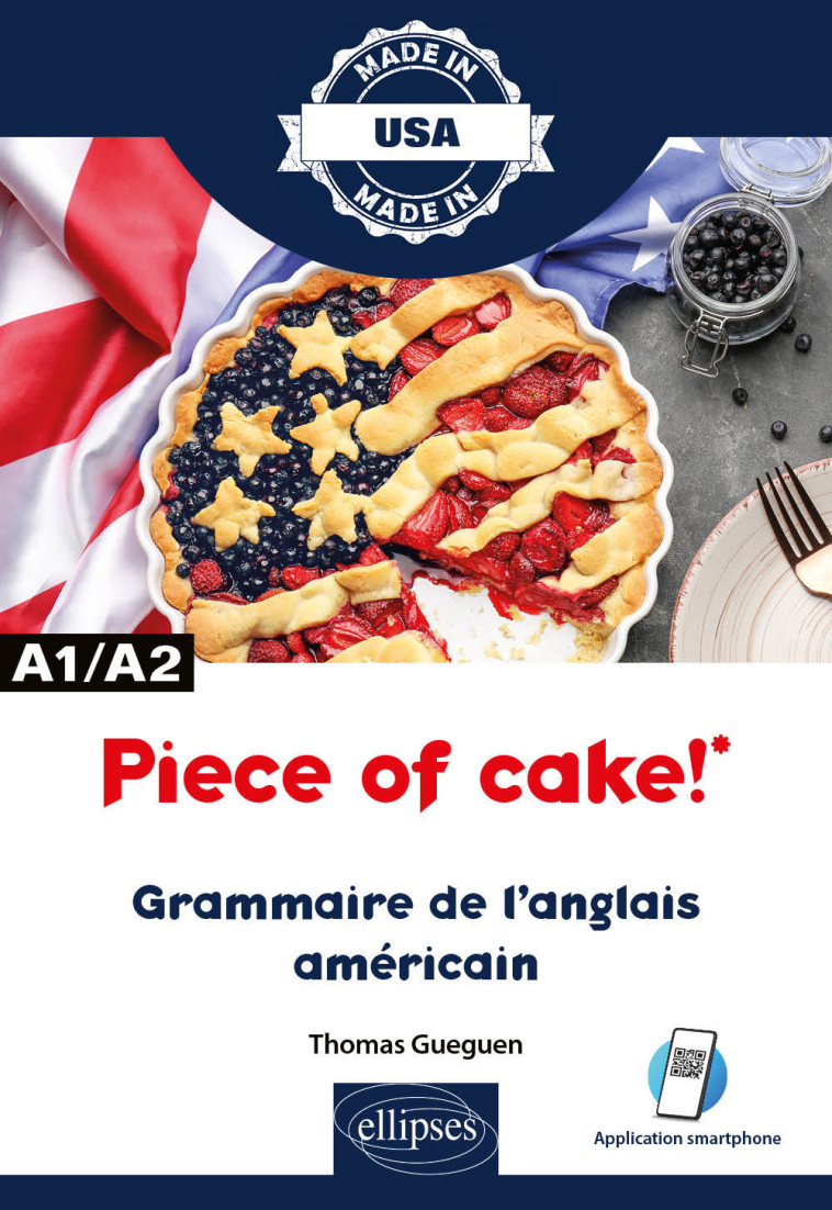 PIECE OF CAKE! - GRAMMAIRE DE L'ANGLAIS AMERICAIN - A1/A2 - GUEGUEN THOMAS - ELLIPSES