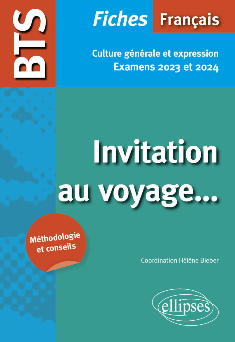 CULTURE GENERALE ET EXPRESSION BTS INVITATION AU VOYAGE - EXAMENS 2023 ET 2024 - BIEBER/COLLECTIF - ELLIPSES