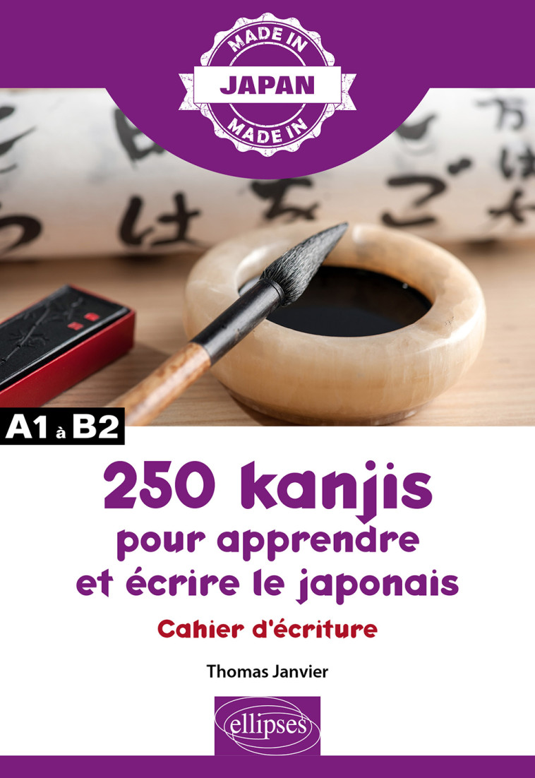 250 KANJIS POUR APPRENDRE ET ECRIRE LE JAPONAIS - CAHIER D'ECRITURE - JANVIER THOMAS - ELLIPSES