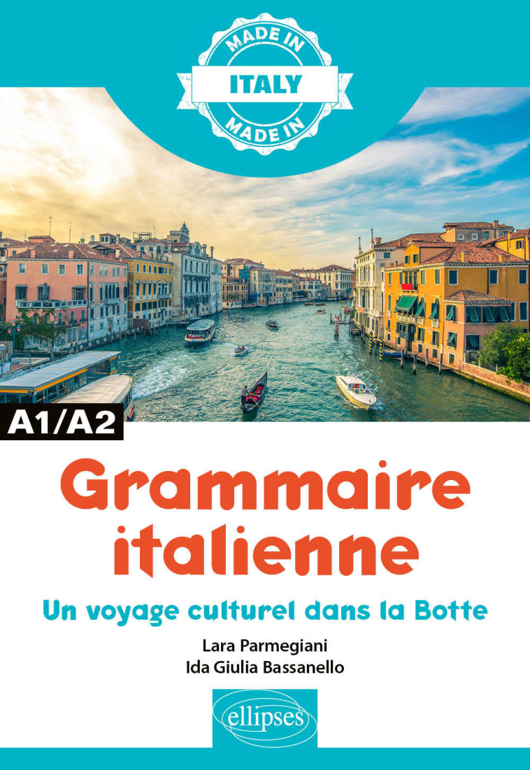 GRAMMAIRE ITALIENNE - A1/A2 - UN VOYAGE CULTUREL DANS LA BOTTE - BASSANELLO - ELLIPSES