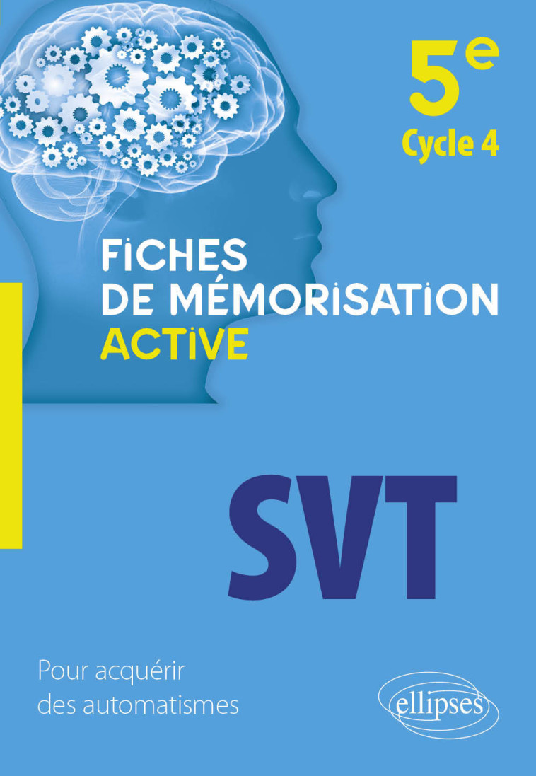 FICHES DE MEMORISATION ACTIVE SVT 5E CYCLE 4 - LAURENT/LEBERT - ELLIPSES