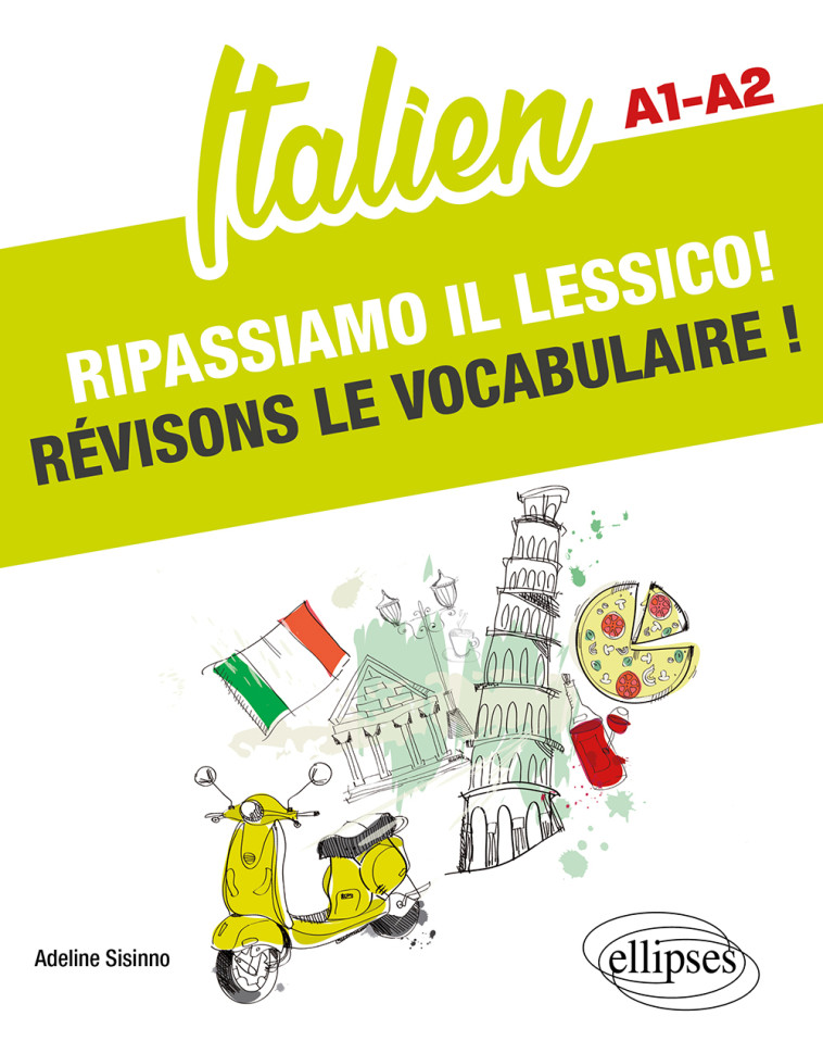 RIPASSIAMO IL LESSICO! REVISONS LE VOCABULAIRE ! A1-A2 - SISINNO ADELINE - ELLIPSES