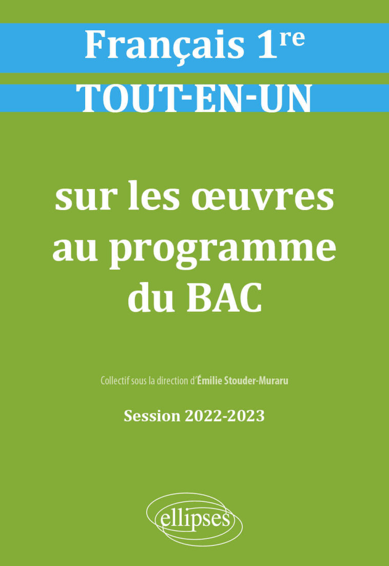 FRANCAIS PREMIERE TOUT-EN-UN SUR LES OEUVRES AU PROGRAMME DU BAC 2022-2023 - MURARU/ARNAUD/BARDET - ELLIPSES