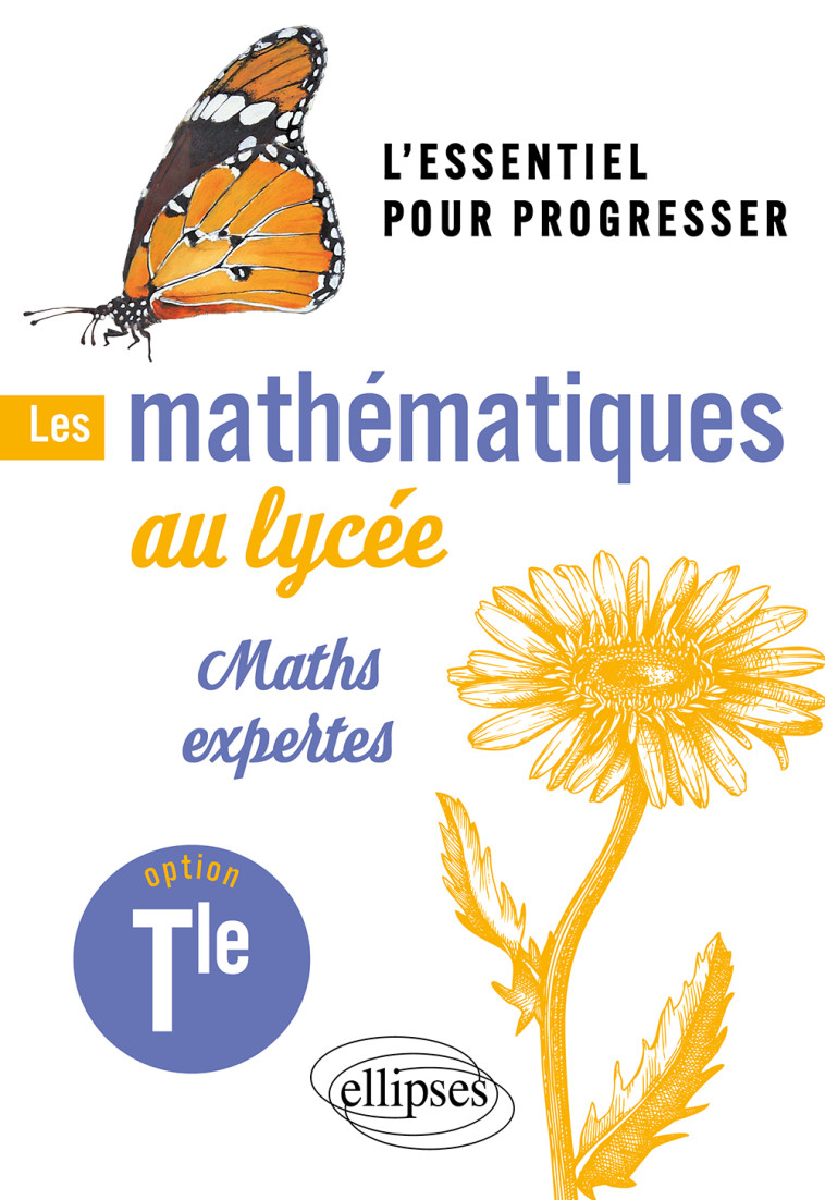 LES MATHEMATIQUES AU LYCEE OPTION MATHS EXPERTES TERMINALE - LION MICHEL - ELLIPSES