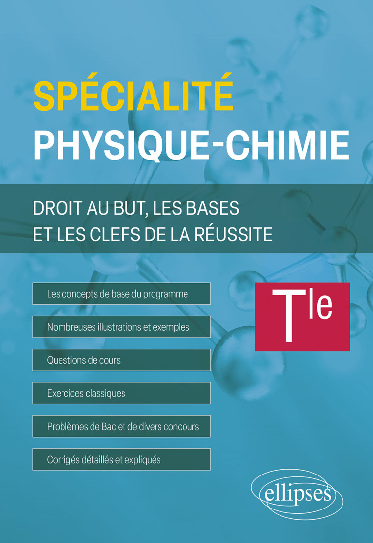 SPE PHYSIQUE-CHIMIE - TERMINALE - DROIT AU BUT, LES BASES ET LES CLEFS DE LA REUSSITE - ADENY DJAFER - ELLIPSES