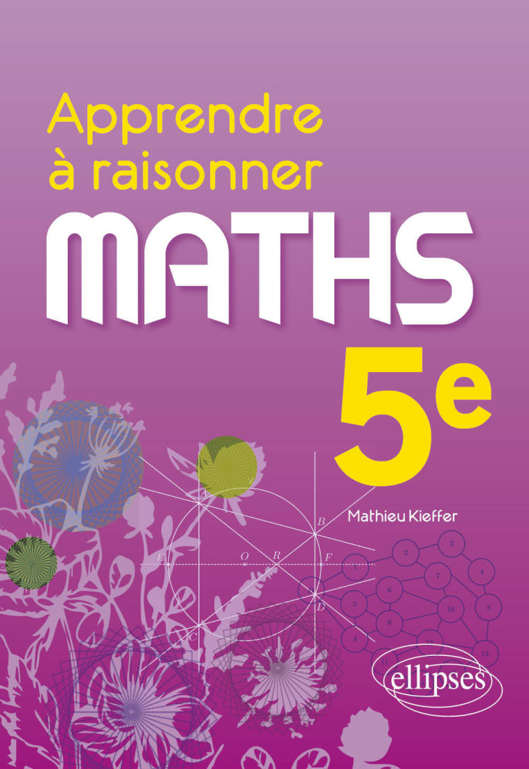 APPRENDRE A RAISONNER - MATHEMATIQUES - CINQUIEME - KIEFFER MATHIEU - ELLIPSES