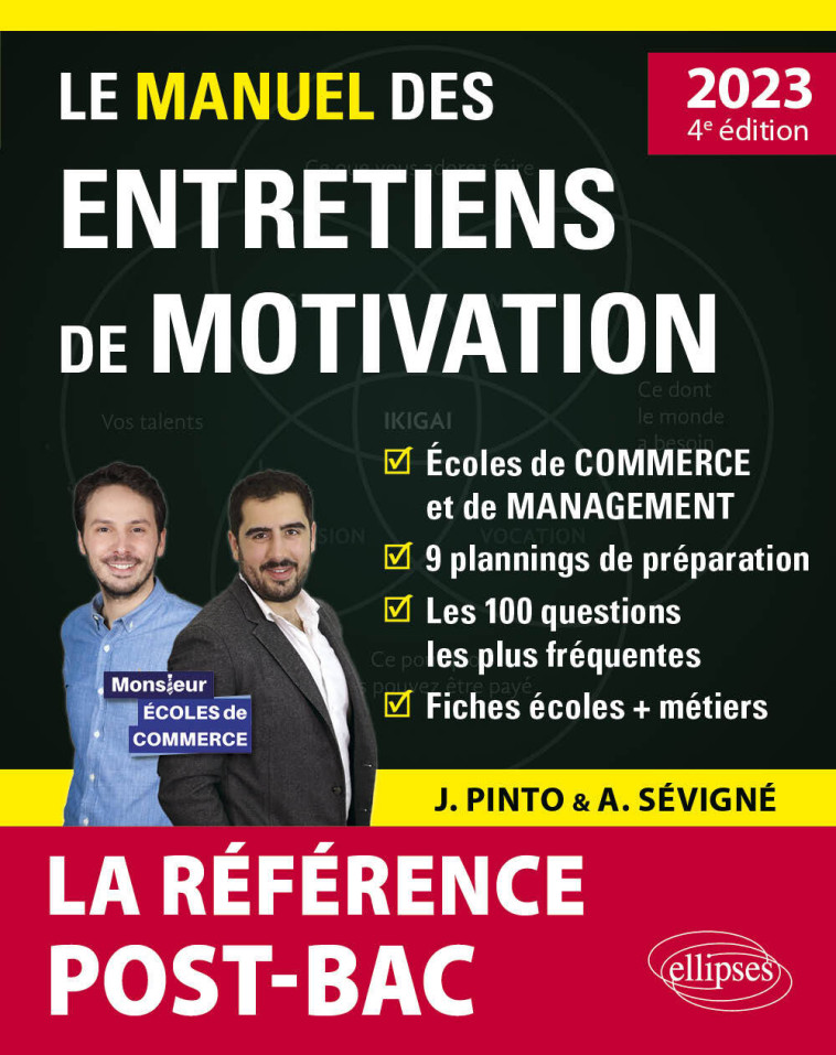 LE MANUEL DES ENTRETIENS DE MOTIVATION  POST-BAC  - CONCOURS AUX ECOLES DE COMMERCE - EDITION 2023 - PINTO/SEVIGNE - ELLIPSES