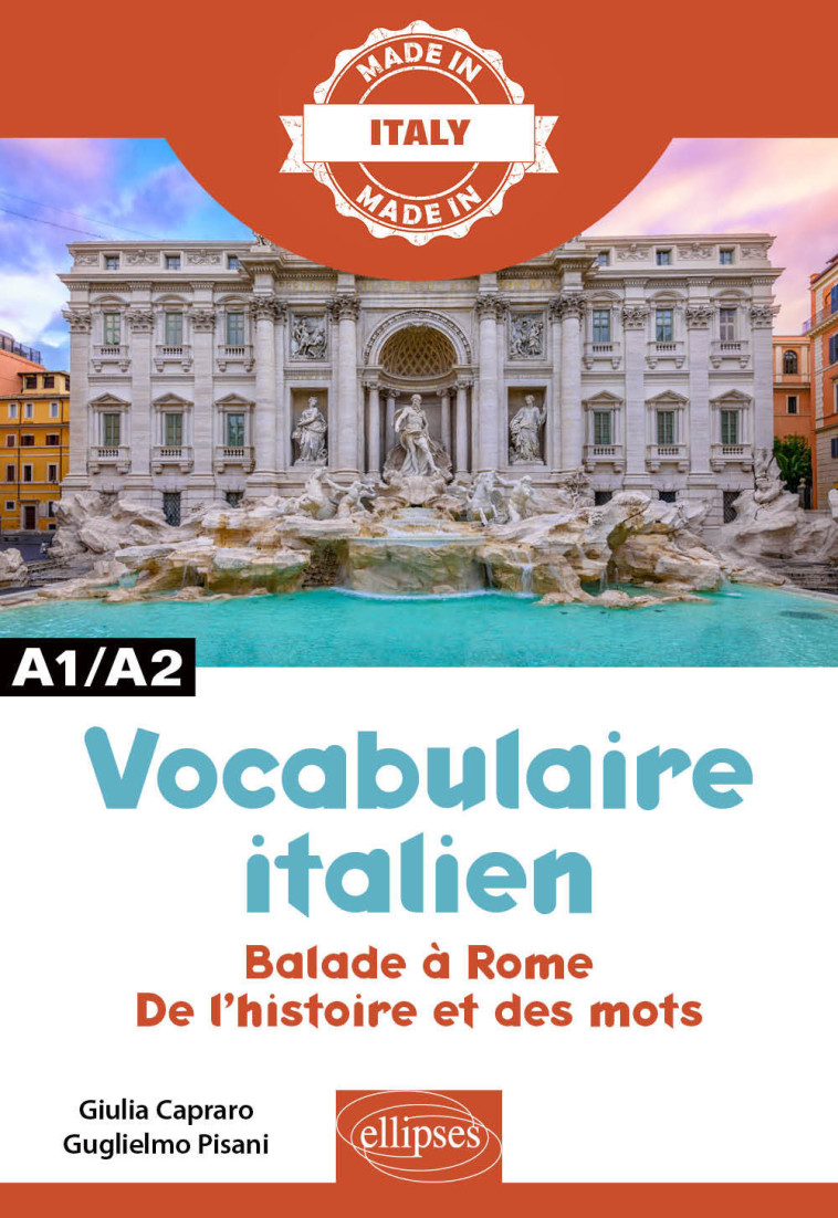 VOCABULAIRE ITALIEN - BALADE A ROME. DE L'HISTOIRE ET DES MOTS - CAPRARO/PISANI - ELLIPSES