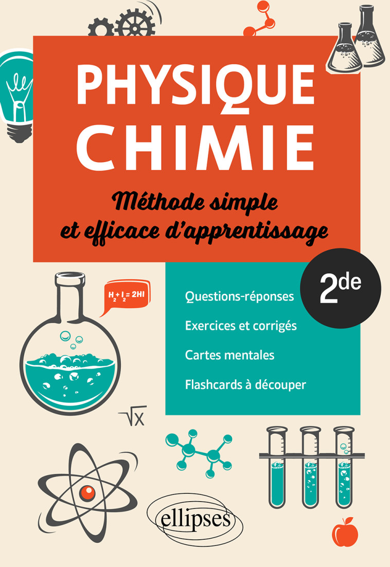 PHYSIQUE-CHIMIE 2DE METHODE SIMPLE ET EFFICACE D'APPRENTISSAGE - KHALIL HASSAN - ELLIPSES