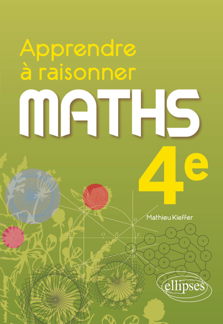 APPRENDRE A RAISONNER - MATHEMATIQUES - QUATRIEME - KIEFFER MATHIEU - ELLIPSES