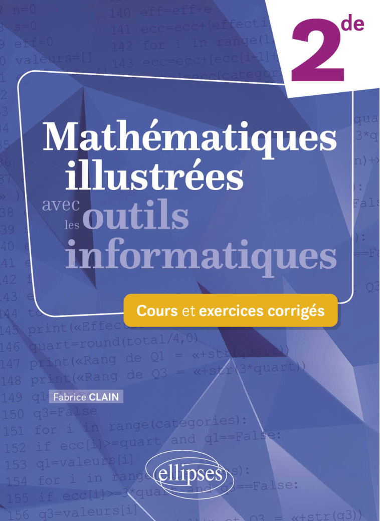 MATHEMATIQUES ILLUSTREES AVEC LES OUTILS INFORMATIQUES 2NDE - CLAIN FABRICE - ELLIPSES