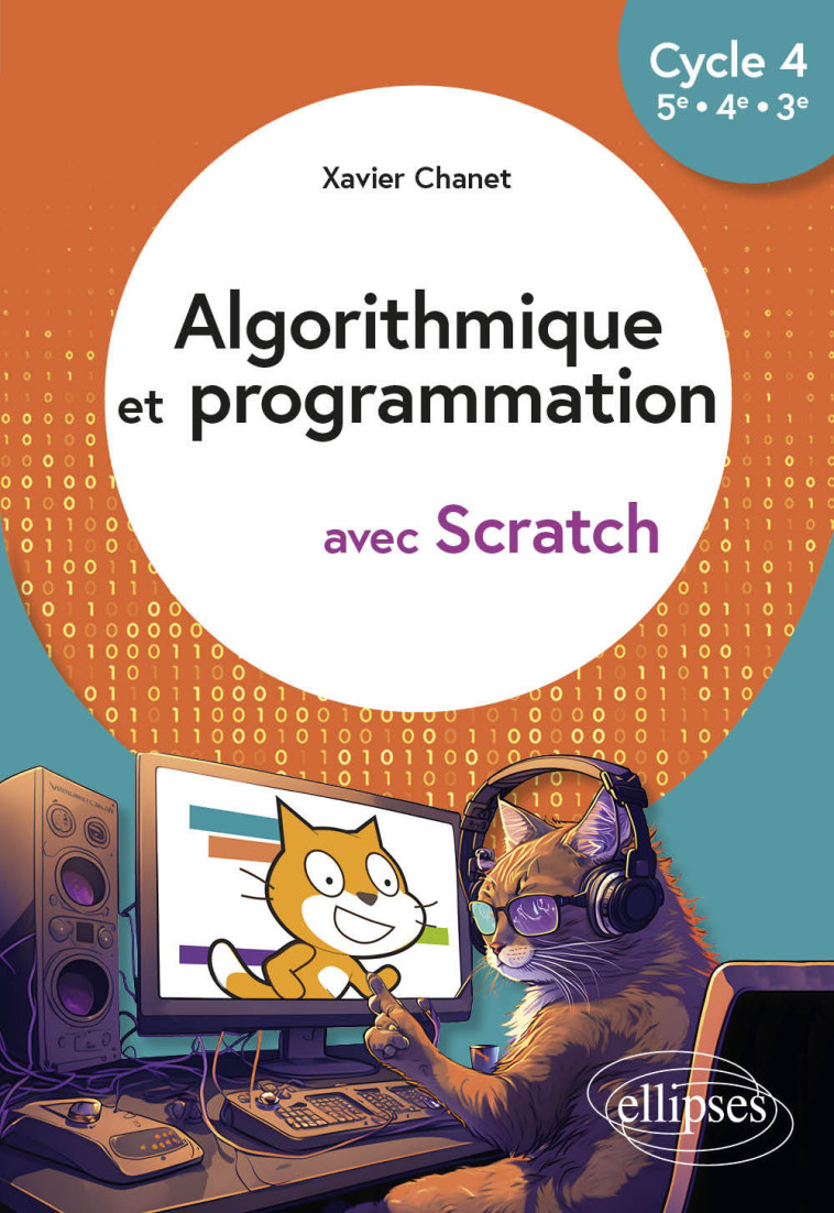 ALGORITHMIQUE ET PROGRAMMATION AVEC SCRATCH CYCLE 4 - CHANET XAVIER - ELLIPSES