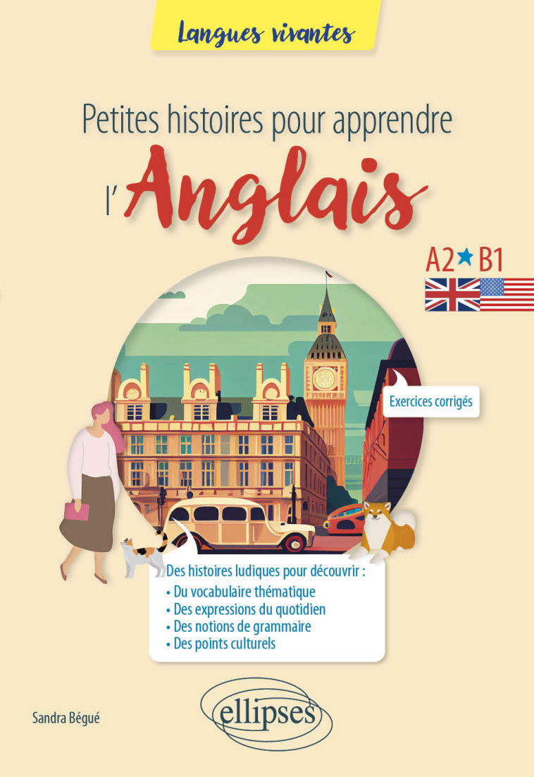 PETITES HISTOIRES POUR APPRENDRE L'ANGLAIS - A2-B1 - BEGUE SANDRA - ELLIPSES