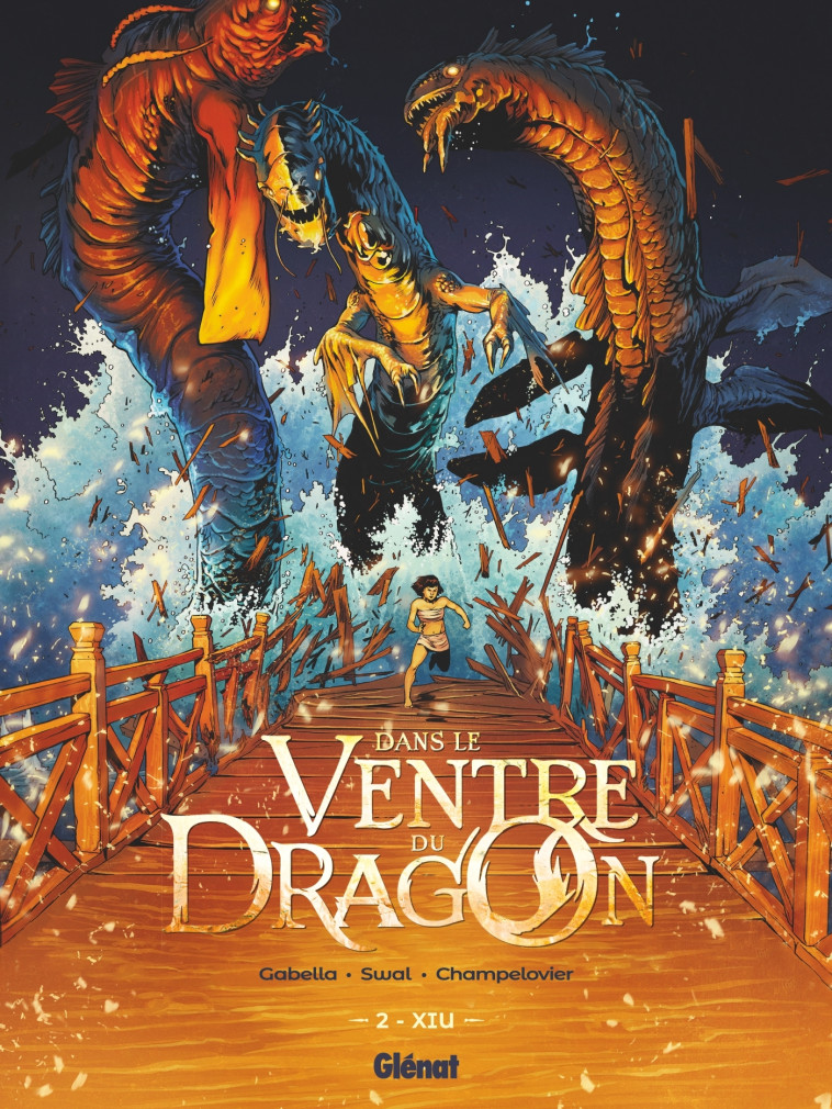 DANS LE VENTRE DU DRAGON - T02 - XIU - GABELLA/SWAL - GLENAT