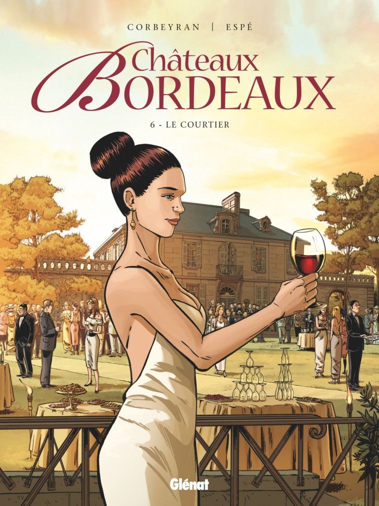 CHATEAUX BORDEAUX - TOME 06 - CORBEYRAN/ESPE - GLENAT