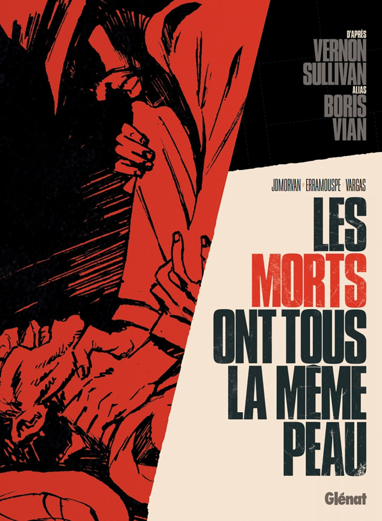 VERNON SULLIVAN/BORIS VIAN - LES MORTS ONT TOUS LA MEME PEAU - SULLIVAN / BORIS VIA - GLENAT