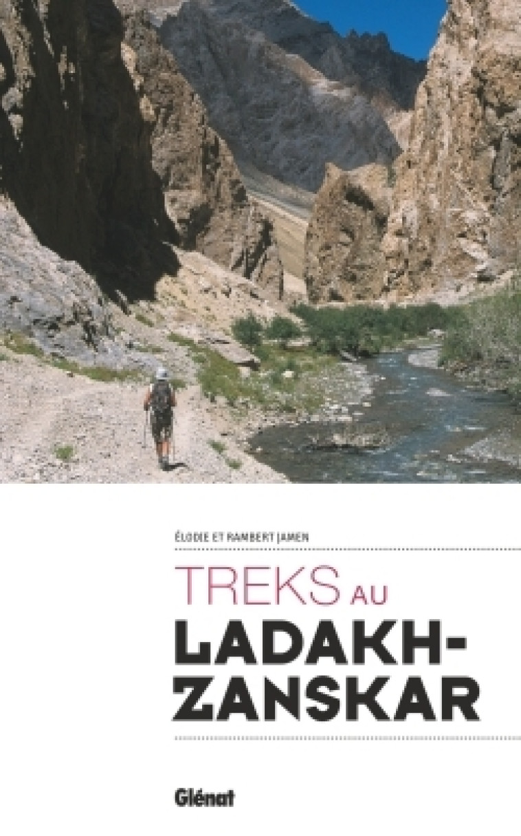 TREKS AU LADAKH ZANSKAR - JAMEN - GLENAT