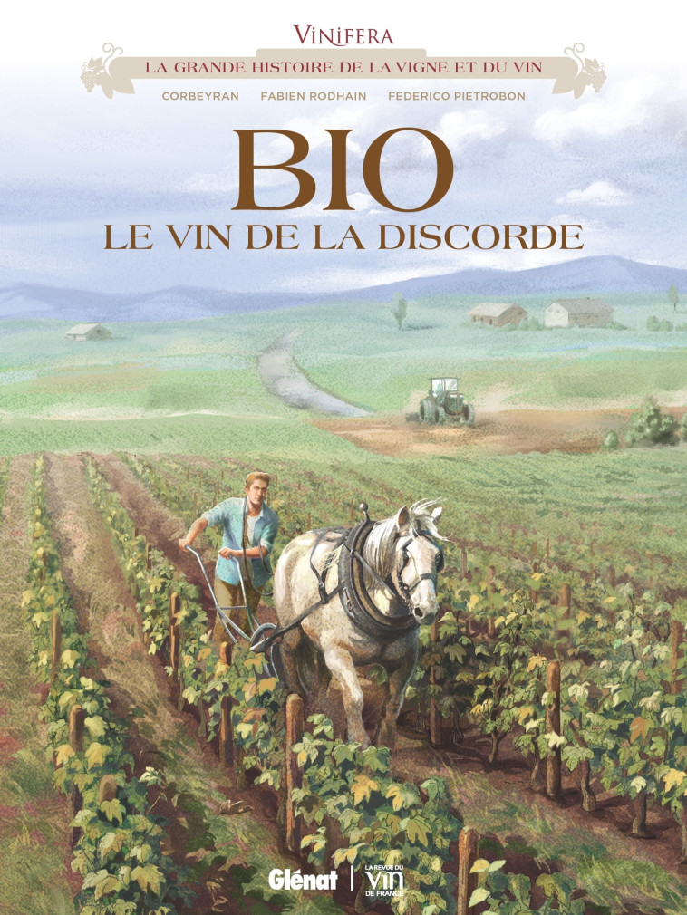 VINIFERA - BIO, LE VIN DE LA DISCORDE - CORBEYRAN/RODHAIN - GLENAT