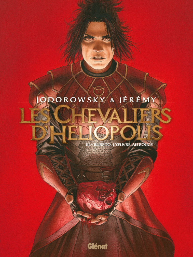 LES CHEVALIERS D'HELIOPOLIS - TOME 03 - RUB EDO, L'OEUVRE AU ROUGE - JODOROWSKY/JEREMY - GLENAT