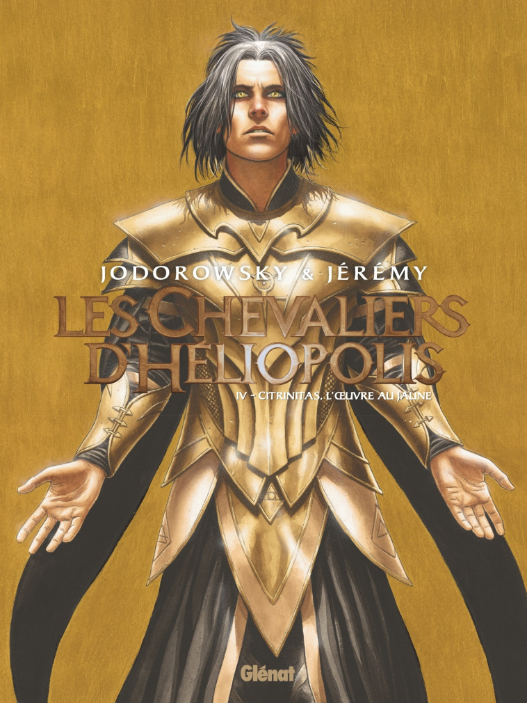 LES CHEVALIERS D'HELIOPOLIS - TOME 04 - CIT RINITAS, L'OEUVRE AU JAUNE - JODOROWSKY/JEREMY - GLENAT