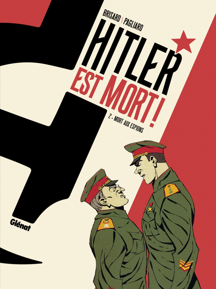 HITLER EST MORT ! - T02 - MORT AUX ESPIONS ! - BRISARD/PAGLIARO - GLENAT