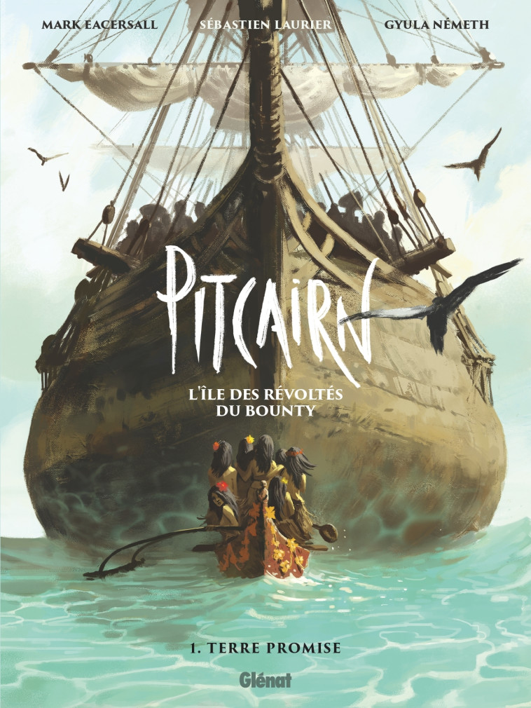 PITCAIRN - L'ILE DES REVOLTES DU BOUNTY - TOME 01 - EN QUETE D'UNE ILE - EACERSALL/LAURIER - GLENAT