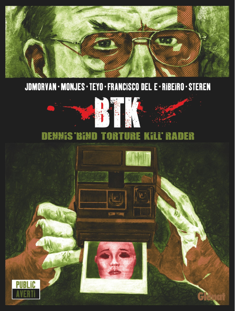 BTK - DENNIS BIND TORTURE KILL RADER - MORVAN/MONJES/TEYO - GLENAT