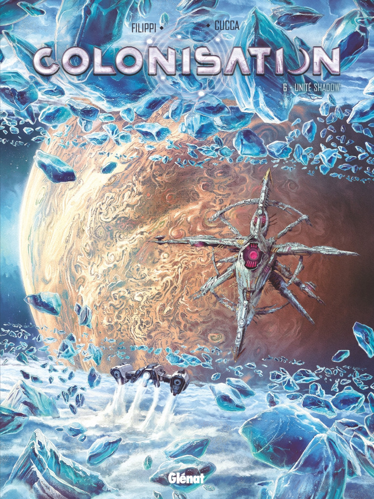 COLONISATION - T06 - UNITE SHADOW - FILIPPI/CUCCA - GLENAT