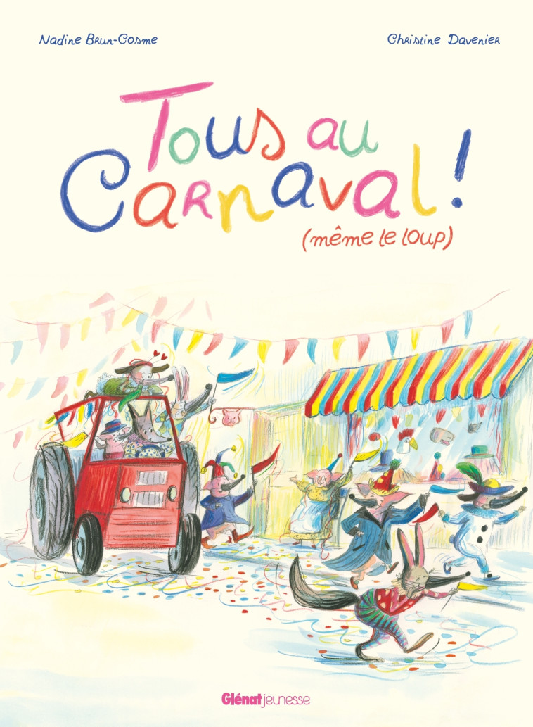 TOUS AU CARNAVAL ! (MEME LE LOUP) - BRUN-COSME/DAVENIER - GLENAT JEUNESSE