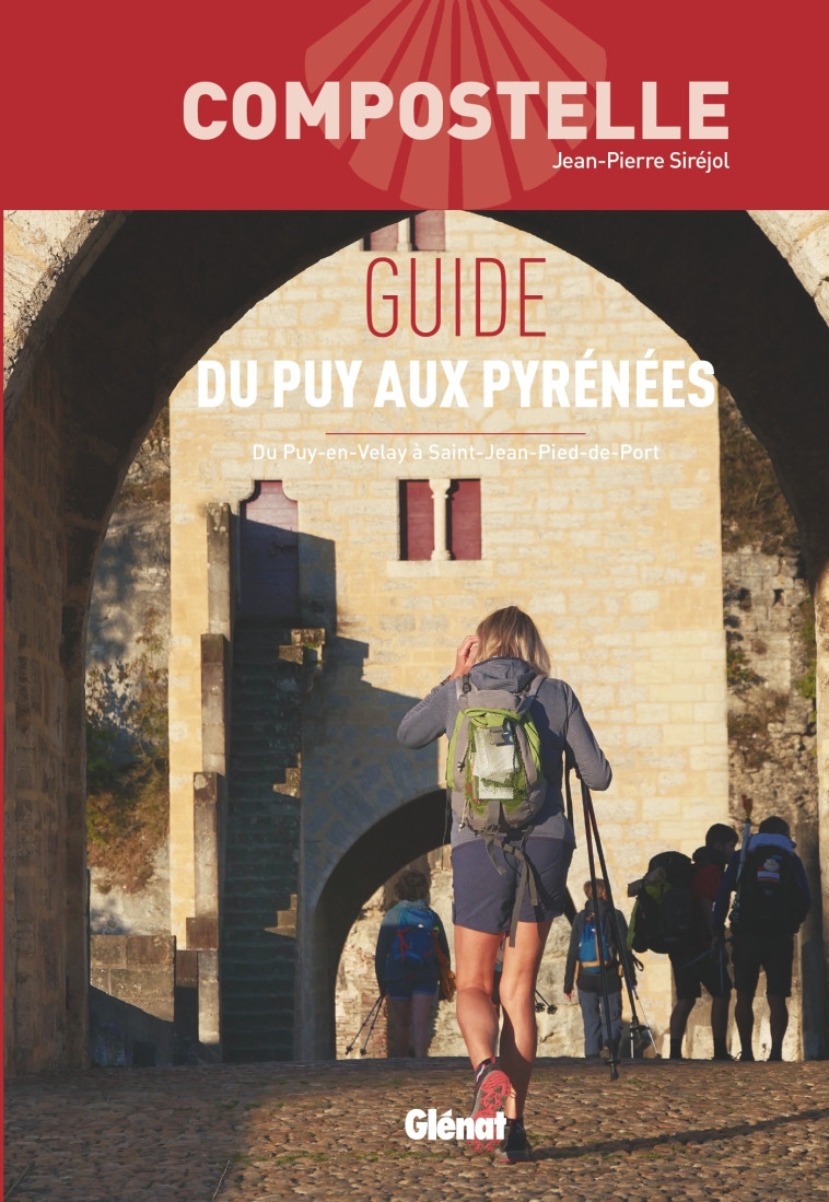 COMPOSTELLE GUIDE DU PUY AUX PYRENEES - SIREJOL JEAN-PIERRE - GLENAT