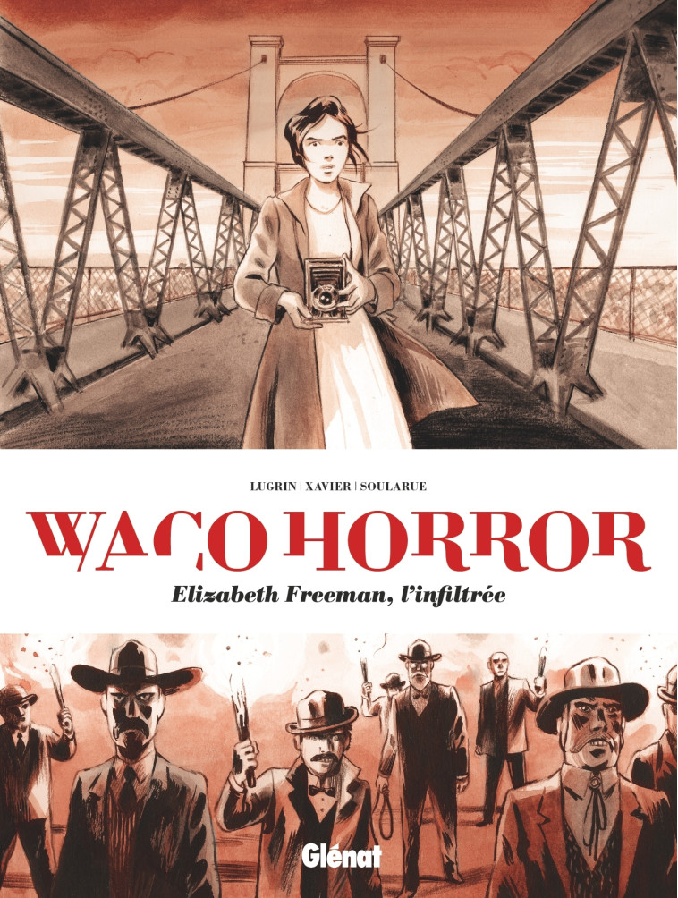 WACO HORROR - ELISABETH FREEMAN, L'INFILTREE - LUGRIN/XAVIER - GLENAT