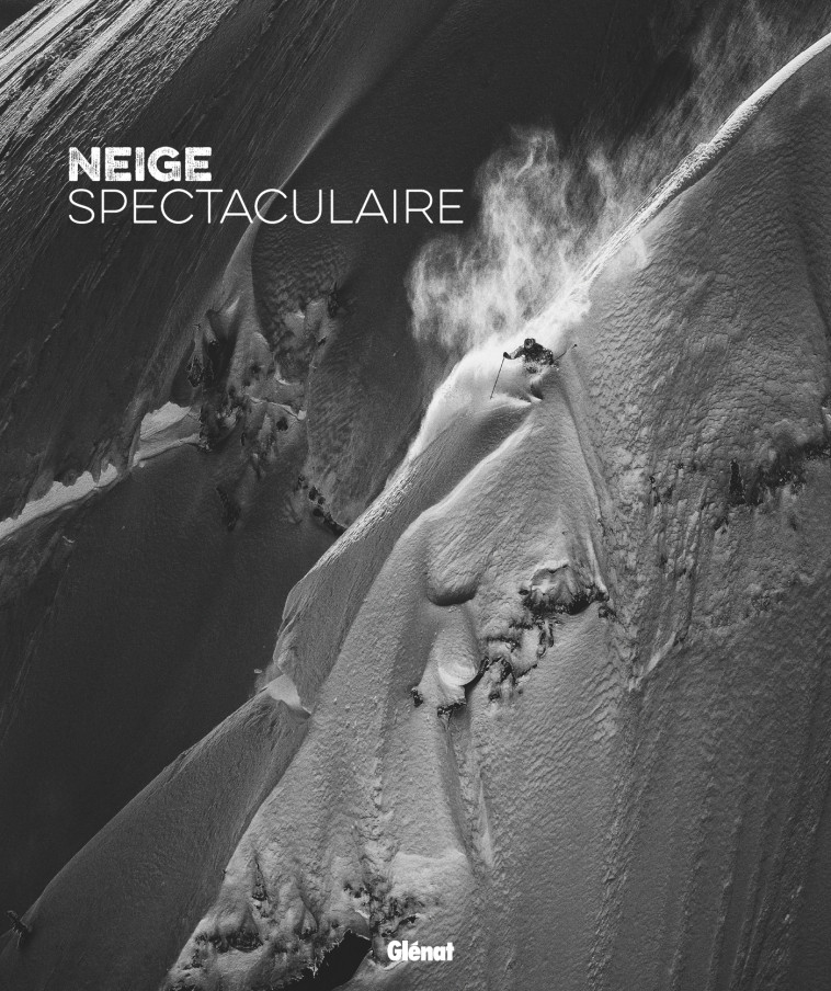 NEIGE SPECTACULAIRE - CHAPPAZ/KAUFFMANN - GLENAT