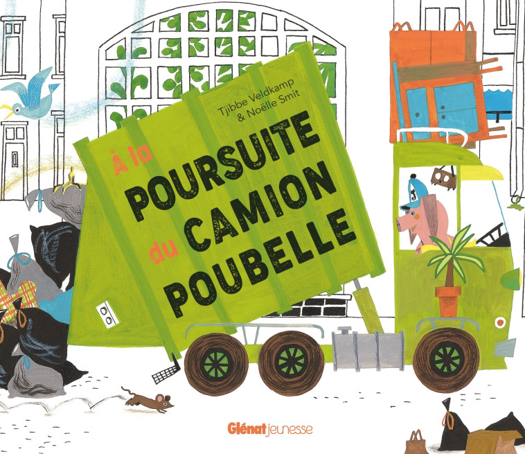 A LA POURSUITE DU CAMION POUBELLE - VELDKAMP/SMIT - GLENAT JEUNESSE