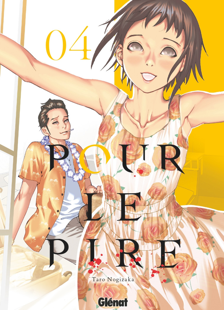 POUR LE PIRE - TOME 04 - NOGIZAKA TARO - GLENAT